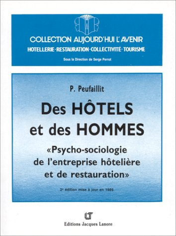 Des Hôtels et des hommes : psycho-sociologie de l'entreprise hôtelière et de restauration