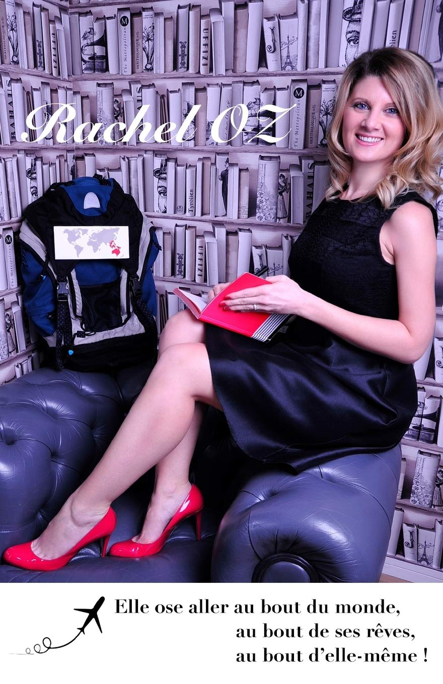 Rachel OZ: Elle ose aller chercher la clef du bonheur au bout du monde !
