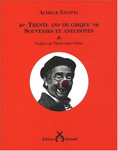Trente ans de cirque : souvenirs et anecdotes