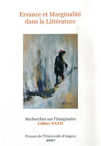Recherches sur l'imaginaire, n° 32. Errance et marginalité dans la littérature
