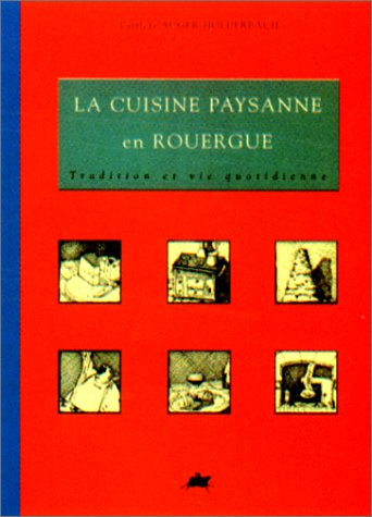 la cuisine paysanne en rouergue. tradition et vie quotidienne