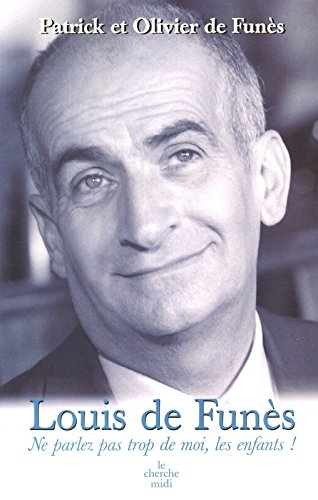 Louis de Funès : ne parlez pas trop de moi, les enfants !