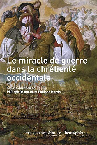 Le miracle de guerre dans la chrétienté occidentale : IVe-XXe siècle