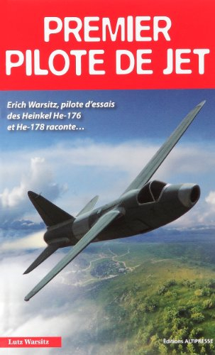 Premier pilote de jet : l'histoire du pilote d'essais allemand Erich Warsitz