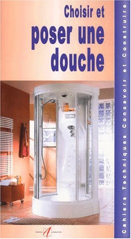 Choisir et poser une douche : les tubes et canalisations, assembler des tubes en PVC, l'emplacement 