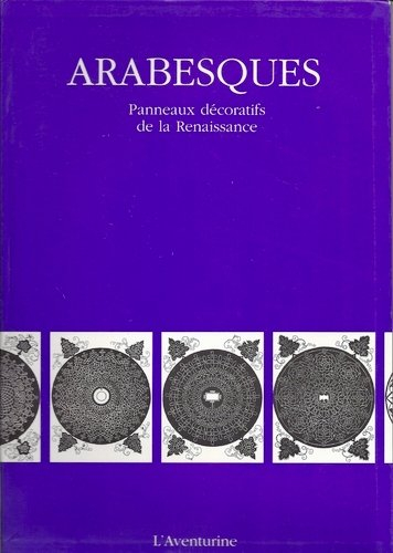 Arabesques : panneaux décoratifs de la Renaissance