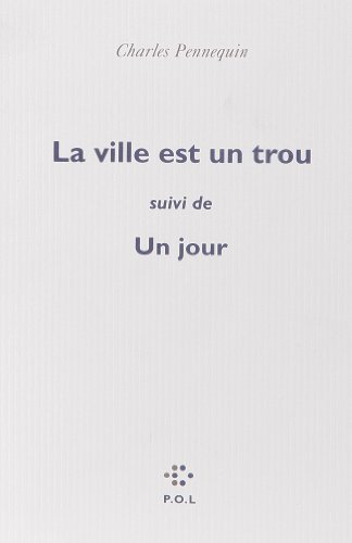 La ville est un trou. Un jour