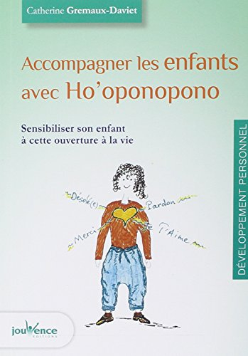 Accompagner les enfants avec Ho'oponopono : sensibiliser son enfant à cette ouverture à la vie