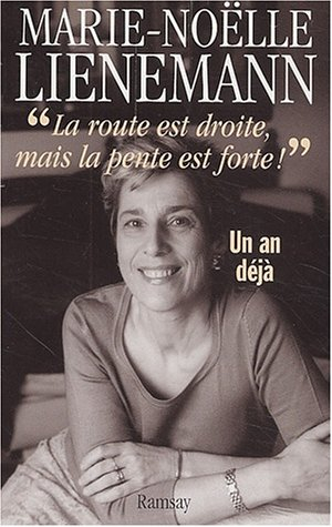 La route est droite, mais la pente est forte ! : un an déjà