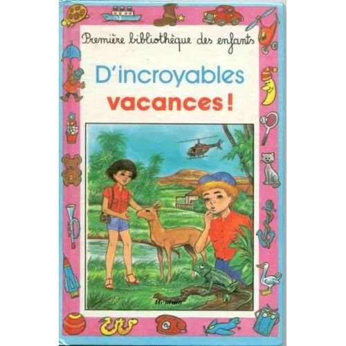 D'incroyables vacances