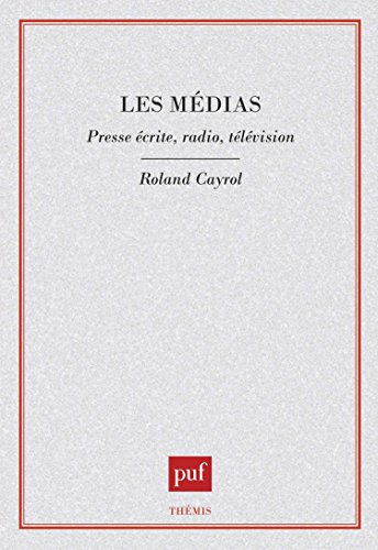 Les Médias : presse écrite, radio, télévision