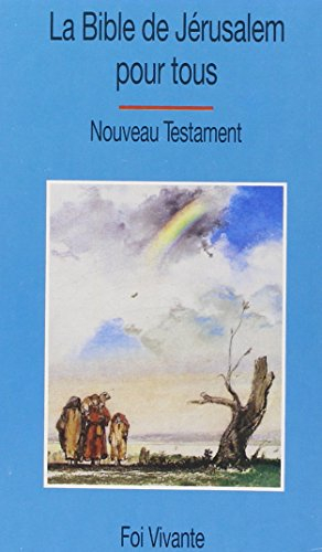 La Bible de Jérusalem pour tous : Nouveau Testament