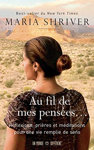 Au fil de mes pensées... : réflexions, prières et méditations pour une vie remplie de sens