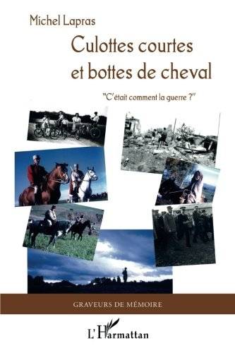 Culottes courtes et bottes de cheval : c'était comment la guerre ?