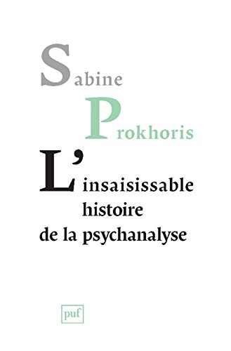 L'insaisissable histoire de la psychanalyse
