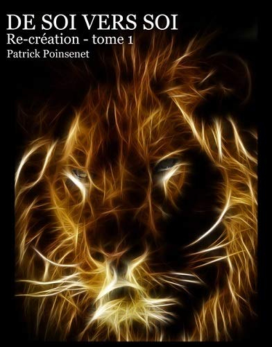 De soi vers soi. Vol. 4. Re-création. Vol. 1