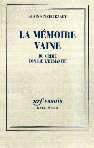 La mémoire vaine : du crime contre l'humanité