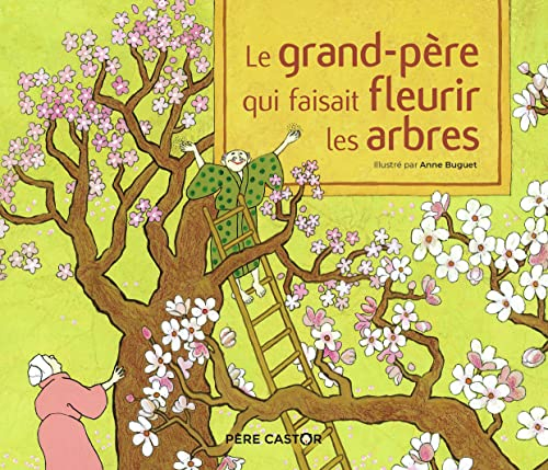 Le grand-père qui faisait fleurir les arbres