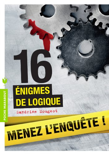 16 énigmes de logique : menez l'enquête !