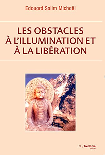 Les obstacles à l'illumination et à la libération