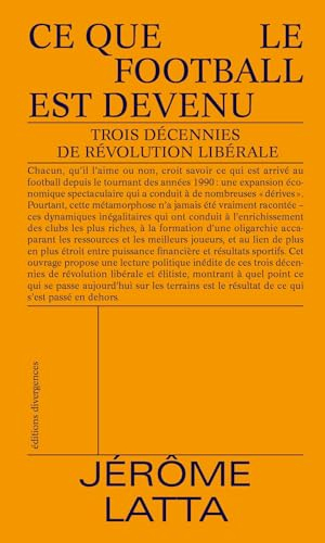 Ce que le football est devenu : trois décennies de révolution libérale