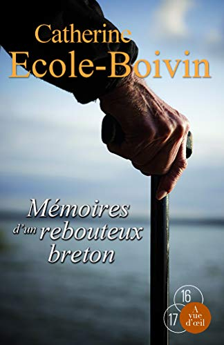 Mémoires d'un rebouteux breton