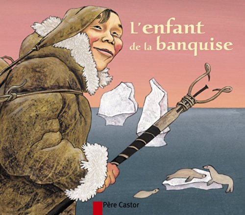 L'enfant de la banquise : un conte du Grand Nord sibérien