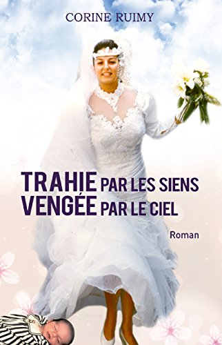 trahie par les siens. vengée par le ciel