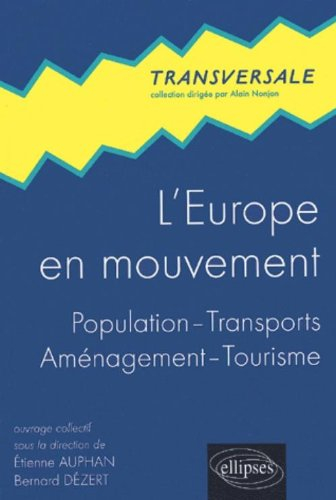 L'Europe en mouvement : population, transports, aménagement, tourisme