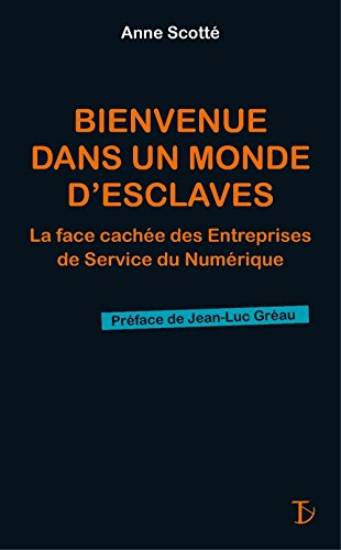 Bienvenue dans un monde d'esclaves : la face cachée des entreprises de services du numérique