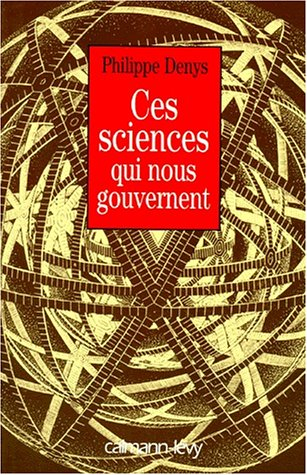 Ces sciences qui nous gouvernent