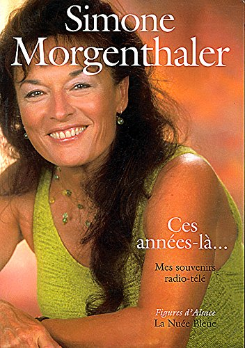 Ces années-là... : mes souvenirs radio-télé