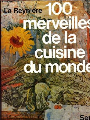 100 merveilles de la cuisine du monde