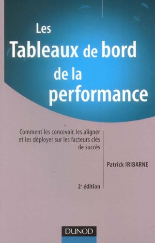 Les tableaux de bord de la performance : comment les concevoir, les aligner et les déployer sur les 