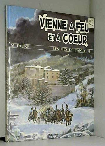 LES FILS DE L'AIGLE NUMERO 8 : VIENNE A FEU ET A COEUR