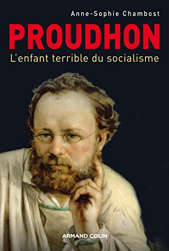 Proudhon : l'enfant terrible du socialisme