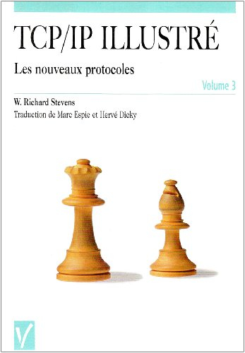 TCP-IP illustré. Vol. 3. Les nouveaux protocoles
