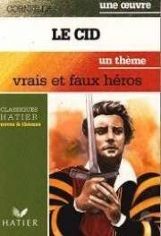 le cid. vrais et faux héros.