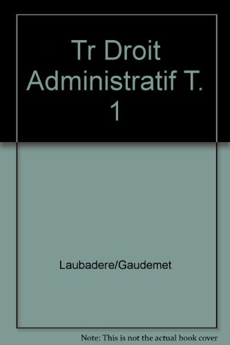 Traite de droit administratif/l' organisation administrative, la juridiction administrative, les a