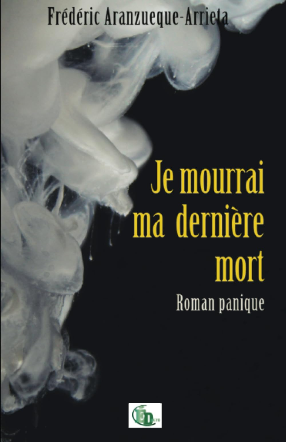 Je mourrai ma dernière mort