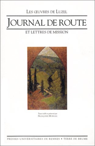 Les oeuvres de Luzel. Vol. 1. Journal de route et lettres de mission