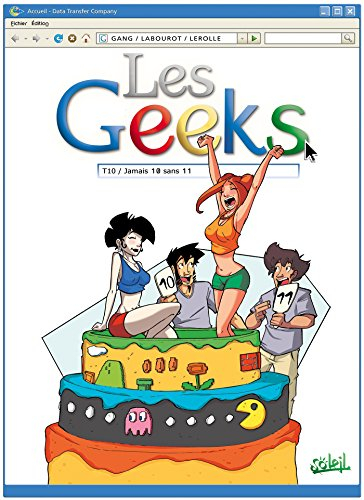 Les geeks. Vol. 10. Jamais 10 sans 11