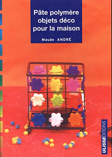 Pâte polymère : objets déco pour la maison