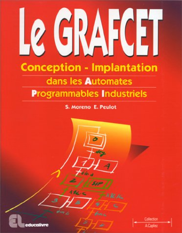 Le Grafcet : conception, implantation dans les automates programmables industriels