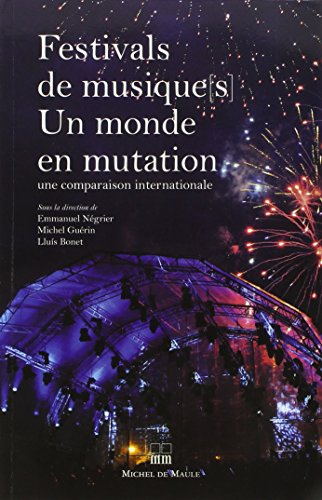 Festivals de musiques, un monde en mutation : une comparaison internationale