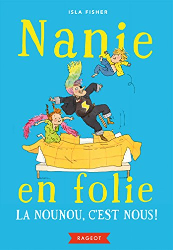 Nanie en folie. La nounou, c'est nous !