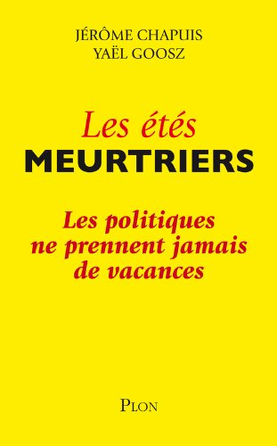 Les étés meurtriers : les politiques ne prennent jamais de vacances