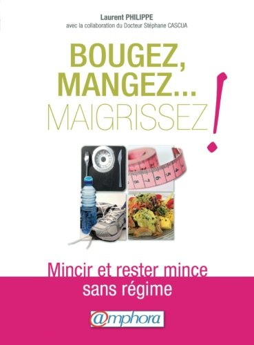 Bougez, mangez, maigrissez !