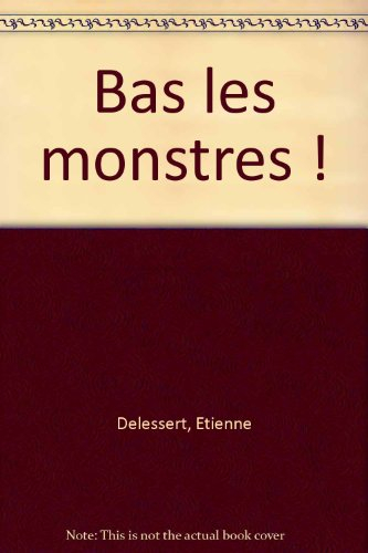 Bas les monstres