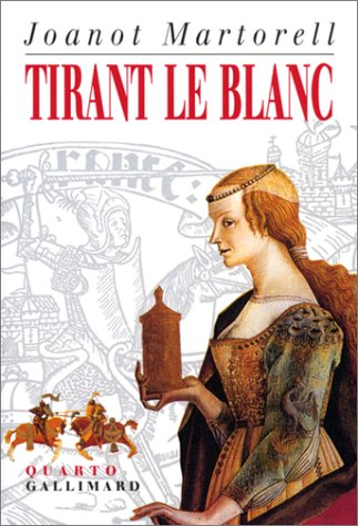 Tirant le Blanc. Tirant le Blanc : les mots comme actions. Un gentilhomme universel : Anne-Claude de
